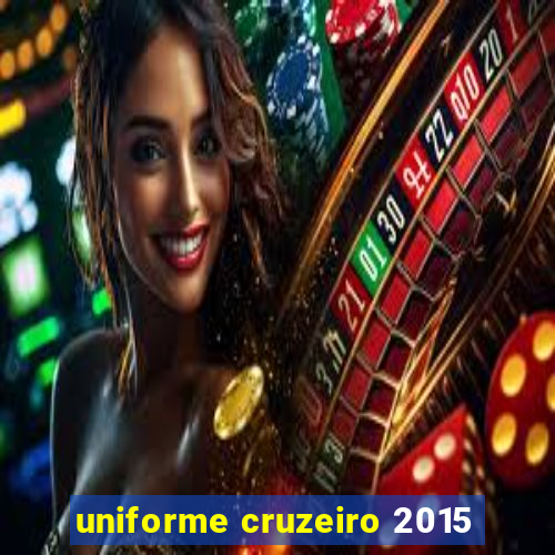 uniforme cruzeiro 2015